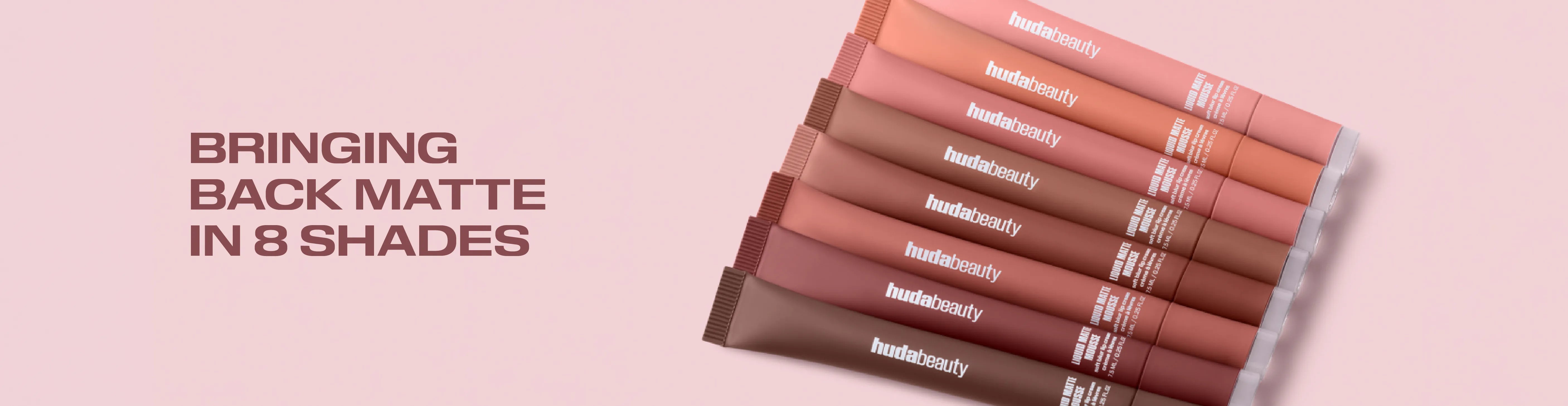 Liquid Matte Mousse in 8 matte shades A3 banner