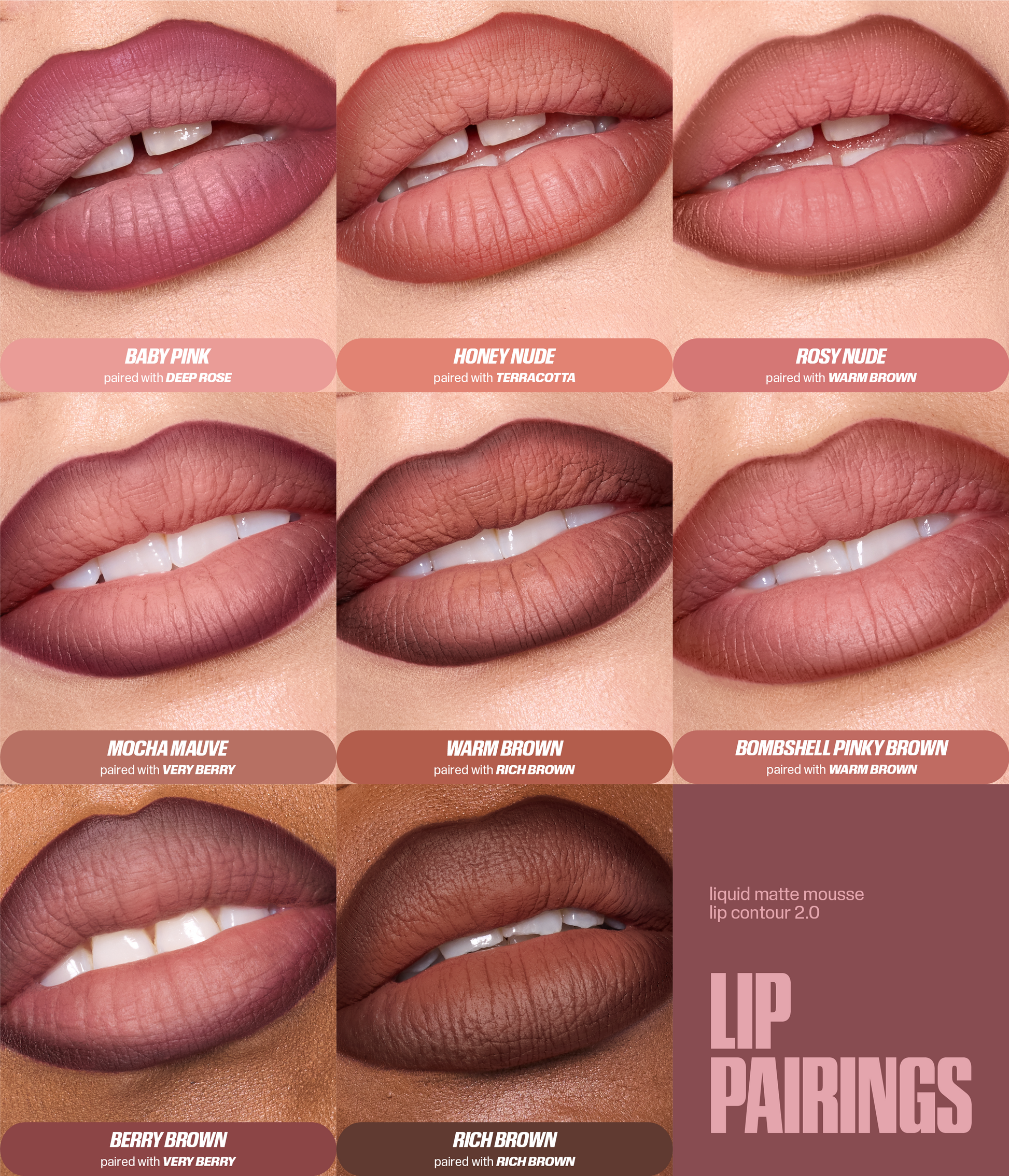 Liquid Matte Mousse and Lip Contour 2.0 lip pairings.
