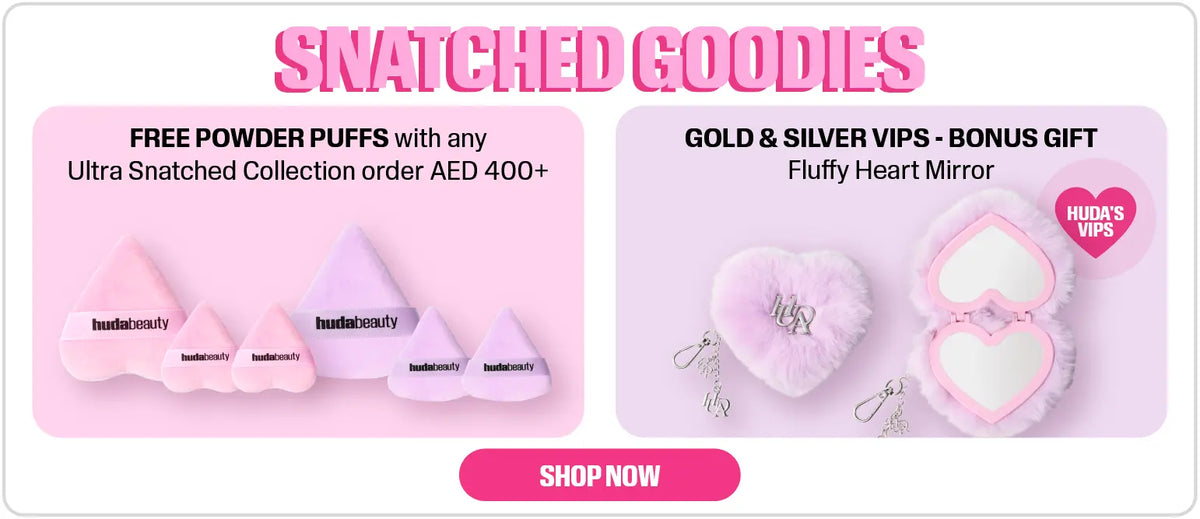 Snatched Goodies - Free Powder Puffs with any Ultra Snatched Collection order  AED 400+, Fluffy Heart Mirror bonus gift for Gold & Silver VIPs