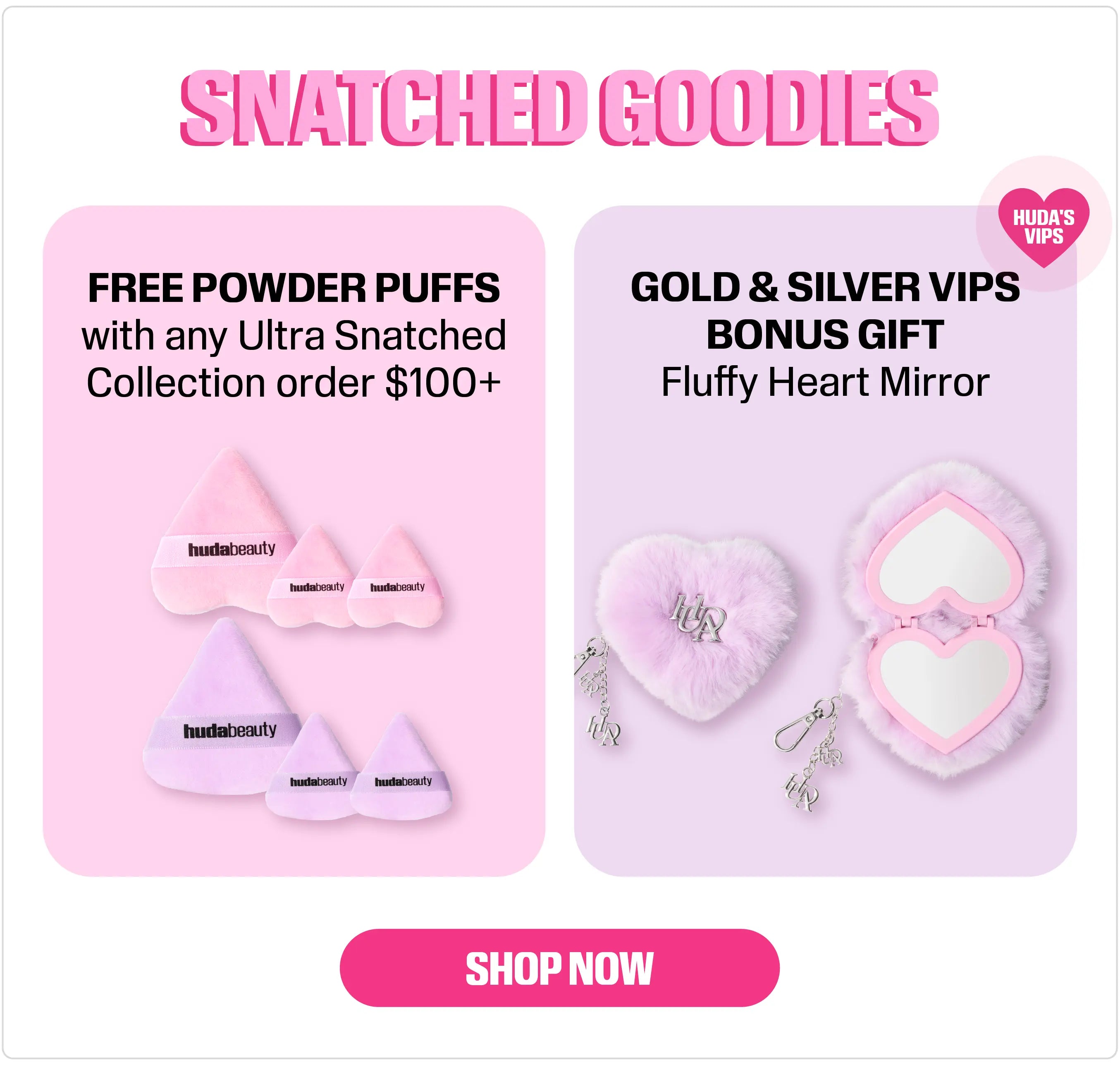 Snatched Goodies - Free Powder Puffs with any Ultra Snatched Collection order  $100+, Fluffy Heart Mirror bonus gift for Gold & Silver VIPs